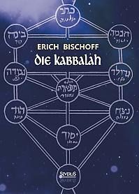 Die Kabbalah: Einführung in die jüdische Mystik und Geheimwissenschaft