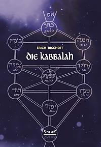 Die Kabbalah: Einführung in die jüdische Mystik und Geheimwissenschaft