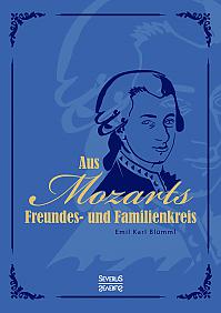 Wolfgang Amadeus Mozart: Aus Mozarts Freundes- und Familienkreis