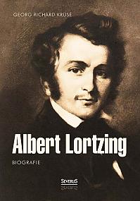 Albert Lortzing. Biografie