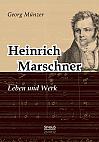 Heinrich Marschner. Leben und Werk