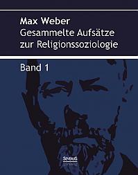 Gesammelte Aufsätze zur Religionssoziologie. Band 1
