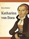 Katharina von Bora. Martin Luthers Frau