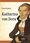 Katharina von Bora - Martin Luthers Frau