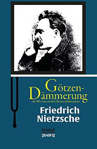 Götzen-Dämmerung oder Wie man mit dem Hammer philosophiert