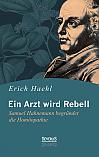 Ein Arzt wird Rebell: Samuel Hahnemann begründet die Homöopathie