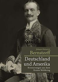 Deutschland und Amerika: Erinnerungen aus dem Ersten Weltkrieg