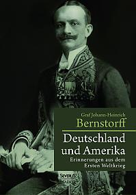 Deutschland und Amerika: Erinnerungen aus dem Ersten Weltkrieg