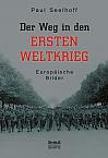 Der Weg in den Ersten Weltkrieg: Europäische Bilder