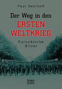 Der Weg in den Ersten Weltkrieg: Europäische Bilder