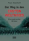 Der Weg in den Ersten Weltkrieg: Europäische Bilder