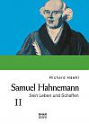 Samuel Hahnemann: Sein Leben und Schaffen. Bd. 2