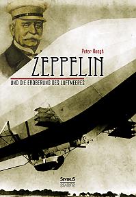 Zeppelin und die Eroberung des Luftmeeres