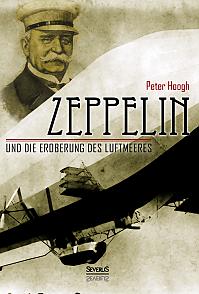 Zeppelin und die Eroberung des Luftmeeres