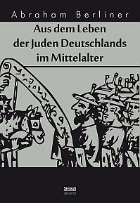 Aus dem Leben der Juden Deutschlands im Mittelalter