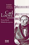 Carl Loewe. Deutschlands Balladenkomponist
