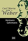 Carl Maria von Weber. Biografie