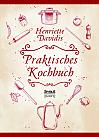 Praktisches Kochbuch für die gewöhnliche und feinere Küche. Mit über 1500 Rezepten