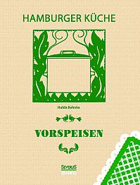 Hamburger Küche: Vorspeisen, Suppen und Salate