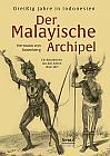 Der Malayische Archipel: Dreißig Jahre in Indonesien