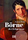 Börne, der Zeitgenosse.