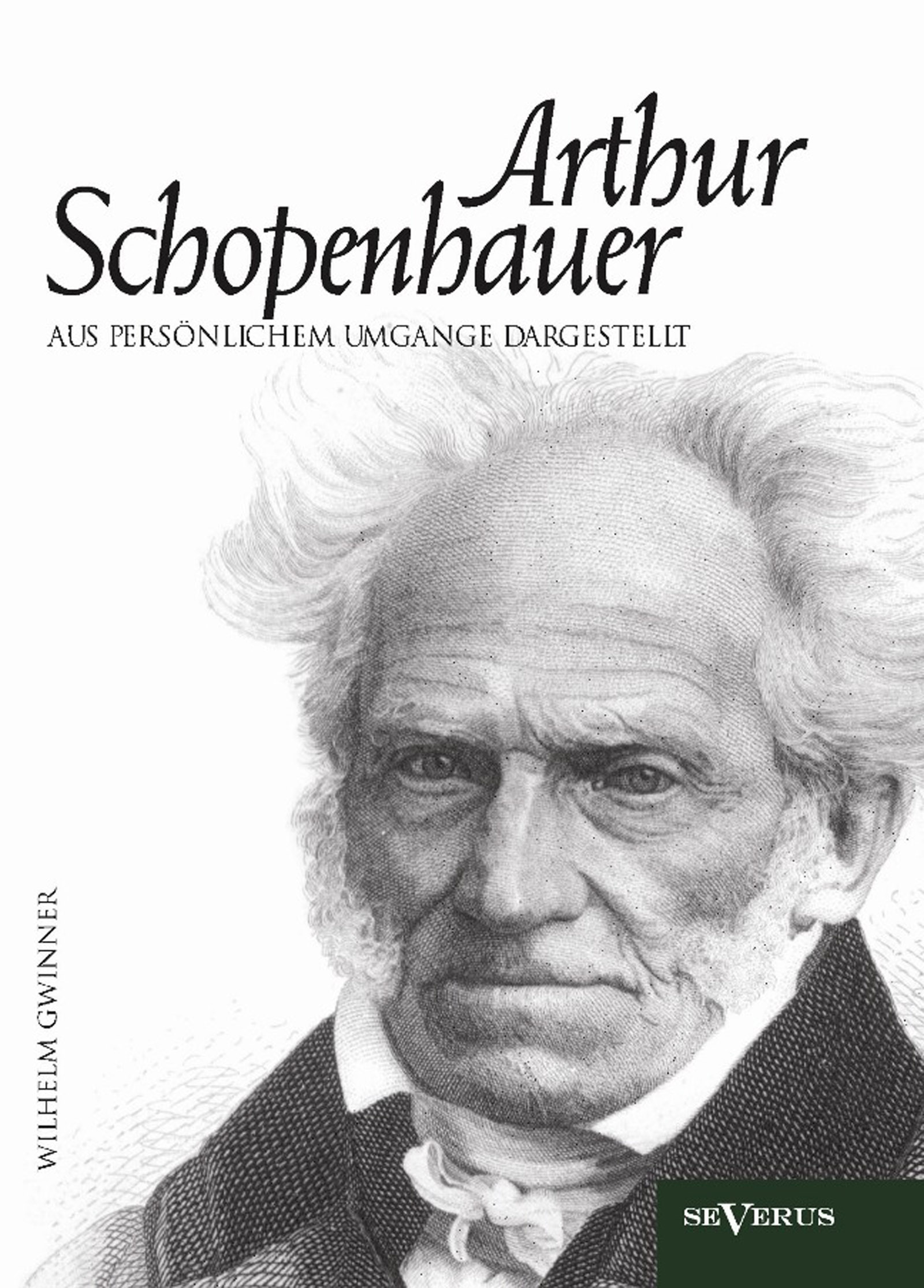 Arthur Schopenhauer aus persönlichem Umgange dargestellt // Biographien ...