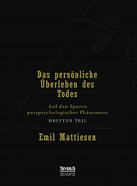 Das persönliche Überleben des Todes, Bd. 3