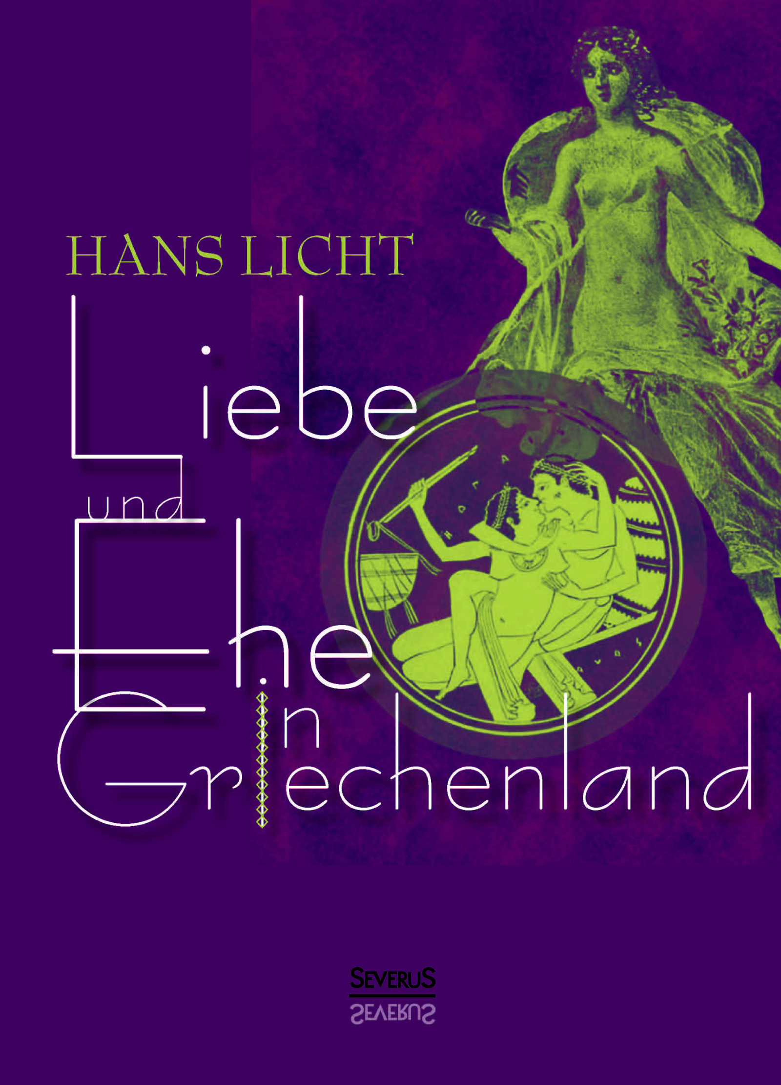 Liebe und Ehe in Griechenland // Kulturgeschichte // Diplomica Verlag