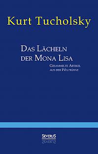 Das Lächeln der Mona Lisa. Gesammelte Artikel aus der 'Weltbühne'