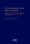 Klassiker der Mechanik - Galilei, Newton, D'Alembert, Lagrange, Kirchhoff, Hertz, Helmholtz