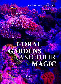 Coral gardens and their magic: A Study of the Methods of Tilling the Soil and of Agricultural Rites in the Trobriand Islands