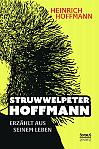 "Struwwelpeter-Hoffmann" erzählt aus seinem Leben