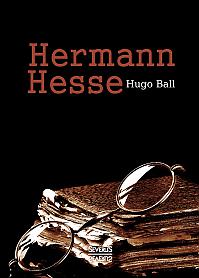 Hermann Hesse: Sein Leben und sein Werk