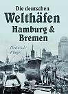 Die deutschen Welthäfen Hamburg und Bremen