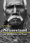 Neuseeland  Auf den Spuren der Maori