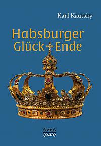 Habsburger Glück und Ende