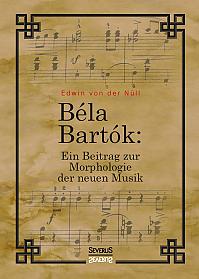 Bela Bartok. Ein Beitrag zur Morphologie der neuen Musik