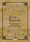 Bela Bartok. Ein Beitrag zur Morphologie der neuen Musik