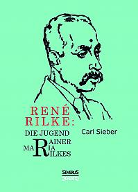 René Rilke. Die Jugend Rainer Maria Rilkes
