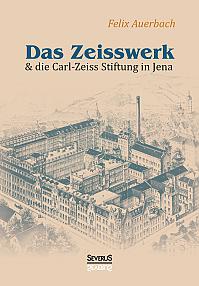 Das Zeisswerk und die Carl-Zeiss-Stiftung in Jena