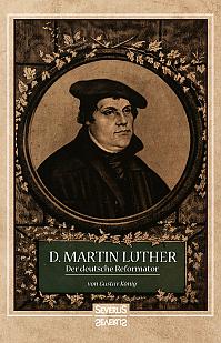 Dr. Martin Luther, der Deutsche Reformator