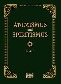 Animismus und Spiritismus Band 2