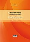 Leasingbilanzierung nach HGB und IFRS: Auswirkungen des Diskussionspapiers von IASB und FASB vom 19. März 2009