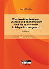 Welchen Anforderungen, Chancen und Konfliktfeldern sind die Studierenden in Pflege dual ausgesetzt? Ein Einblick