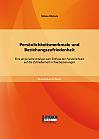 Persönlichkeitsmerkmale und Beziehungszufriedenheit: Eine empirische Analyse zum Einfluss der Persönlichkeit auf die Zufriedenheit in Paarbeziehungen