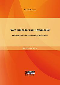 Vom Fußballer zum Testimonial: Leistungskriterien von Bundesliga-Testimonials