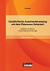 Sozialkritische Auseinandersetzung mit dem Phänomen Zeitarbeit: Gefahren, Probleme und prekäre Entwicklungen