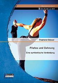 Pilates und Dehnung  Eine symbiotische Verbindung