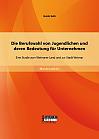 Die Berufswahl von Jugendlichen und deren Bedeutung für Unternehmen: Eine Studie zum Weimarer Land und zur Stadt Weimar