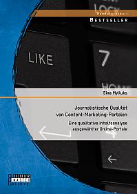 Journalistische Qualität von Content-Marketing-Portalen: Eine qualitative Inhaltsanalyse ausgewählter Online-Portale